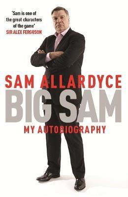 BIG SAM: MY AUTOBIOGRAPHY