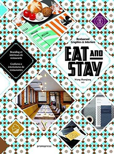 EAT AND STAY. RESTAURANT GRAPHICS & INTERIORS