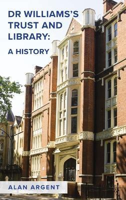 DR WILLIAMS'S TRUST AND LIBRARY: A HISTORY