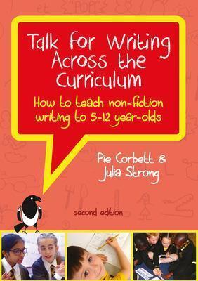 TALK FOR WRITING ACROSS THE CURRICULUM: HOW TO TEACH NON-FICTION WRITING TO 5-12 YEAR-OLDS (REVISED EDITION)