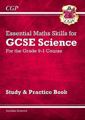 GCSE Science: Essential Maths Skills - Study & Practice