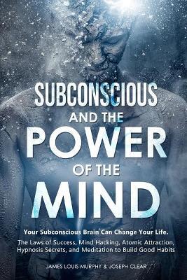 SUBCONSCIOUS AND THE POWER OF THE MIND