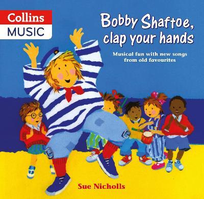 Bobby Shaftoe Clap Your Hands