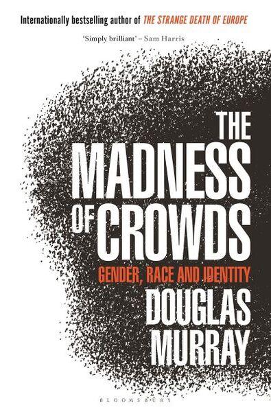 MADNESS OF CROWDS: GENDER, RACE AND IDENTITY