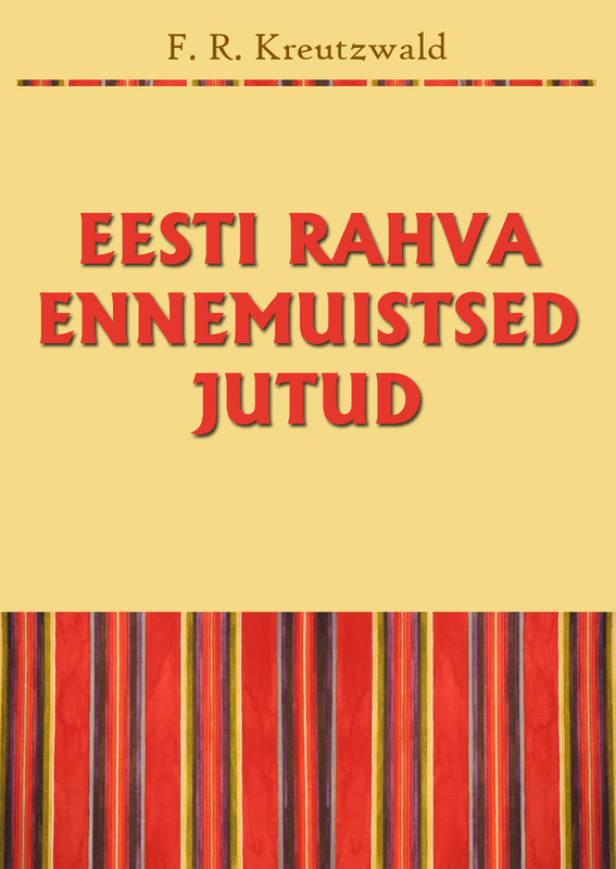 E-raamat: Eesti rahva ennemuistsed jutud