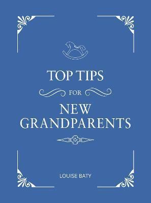 TOP TIPS FOR NEW GRANDPARENTS