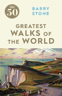 50 GREATEST WALKS OF THE WORLD