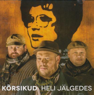KÕRSIKUD - HELI JÄLGEDES (2013) CD