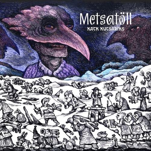 METSATÖLL - KATK KUTSARIKS (2019) CD