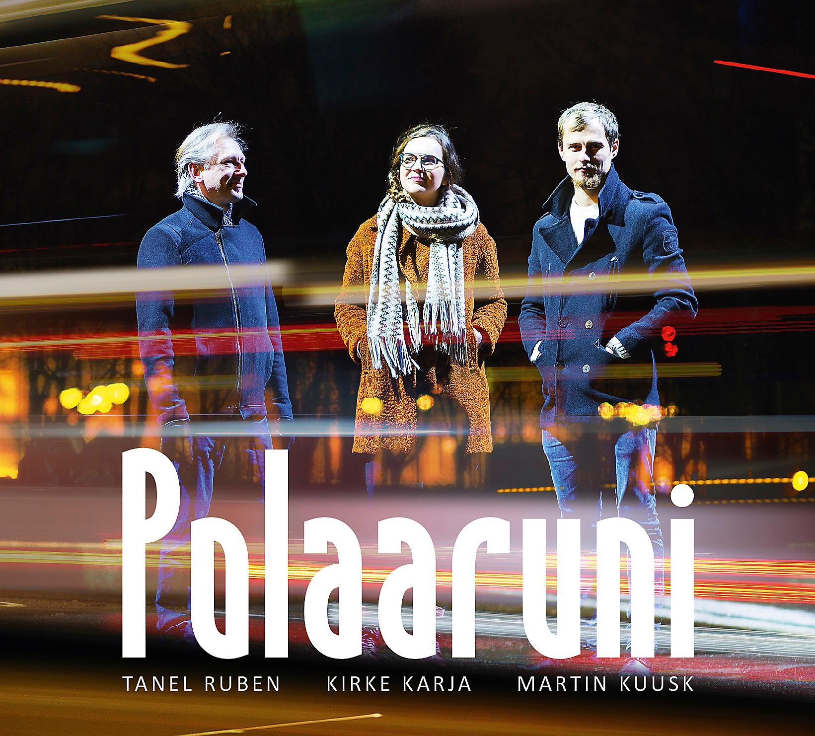 RUBEN, KARJA, KUUSK - POLAARUNI (2018) CD