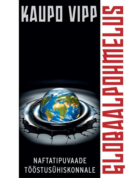 E-RAAMAT: GLOBAALPOHMELUS: NAFTATIPUVAADE TÖÖSTUSÜHISKONNALE