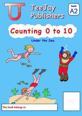 Teejay Mathematics Cfe Early Level Counting 0 to 10: Under The Sea (Book A2)