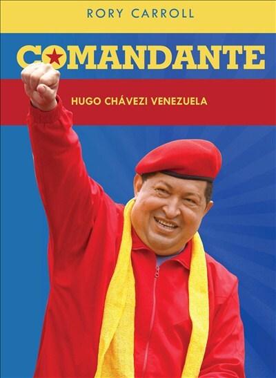 COMANDANTE. HUGO CHAVEZI VENEZUELA