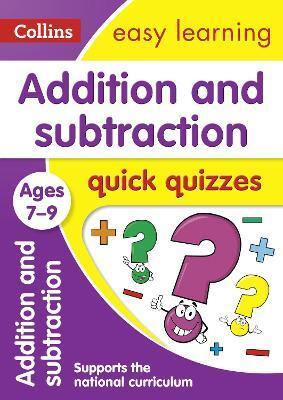 ADDITION & SUBTRACTION QUICK QUIZZES AGES 7-9