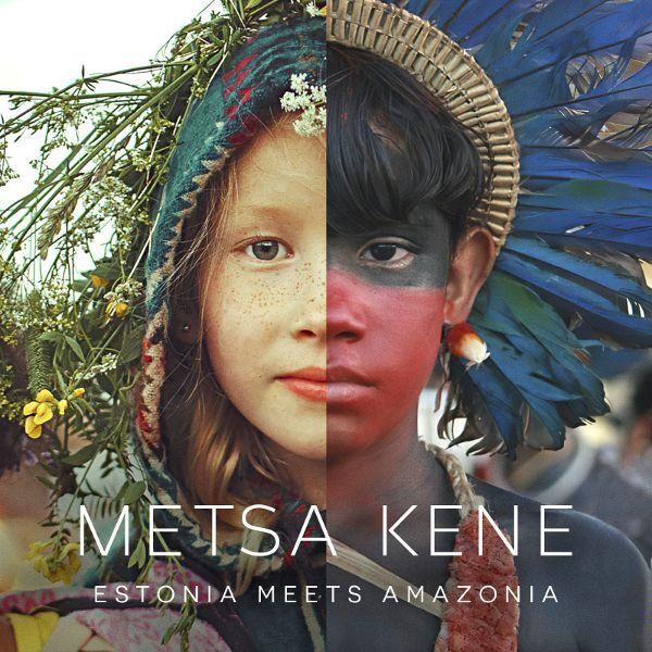 METSA KENE - ESTONIA MEETS AMAZONIA CD/RAAMAT