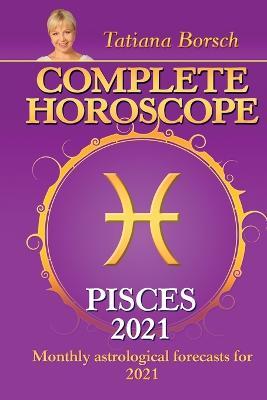 Complete Horoscope PISCES 2021