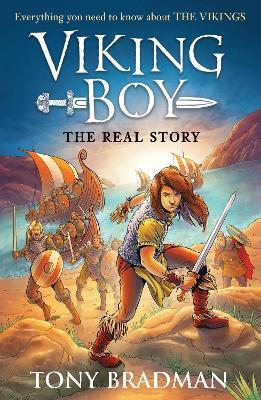 VIKING BOY: THE REAL STORY: EVERYTHING YOU NEED TO KNOW ABOUT THE VIKINGS