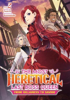 Most Heretical Last Boss Queen: From Villainess to Savior (Light Novel) Vol. 2