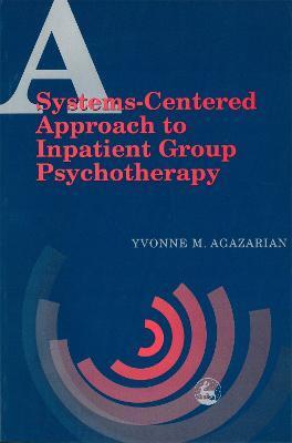 SYSTEMS-CENTERED APPROACH TO INPATIENT GROUP PSYCHOTHERAPY