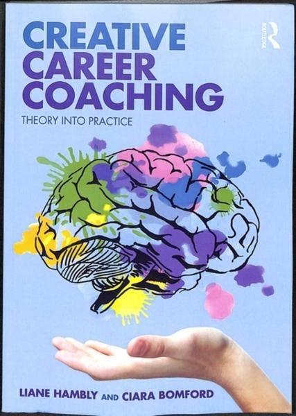 CREATIVE CAREER COACHING: THEORY INTO PRACTICE