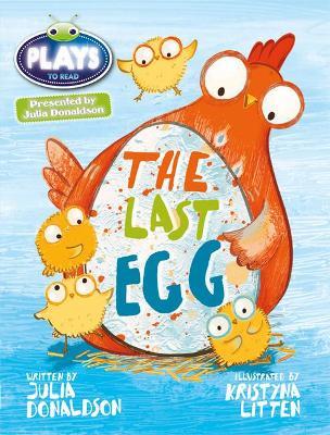 Bug Club Guided Julia Donaldson Plays Year 1 Blue The Last Egg