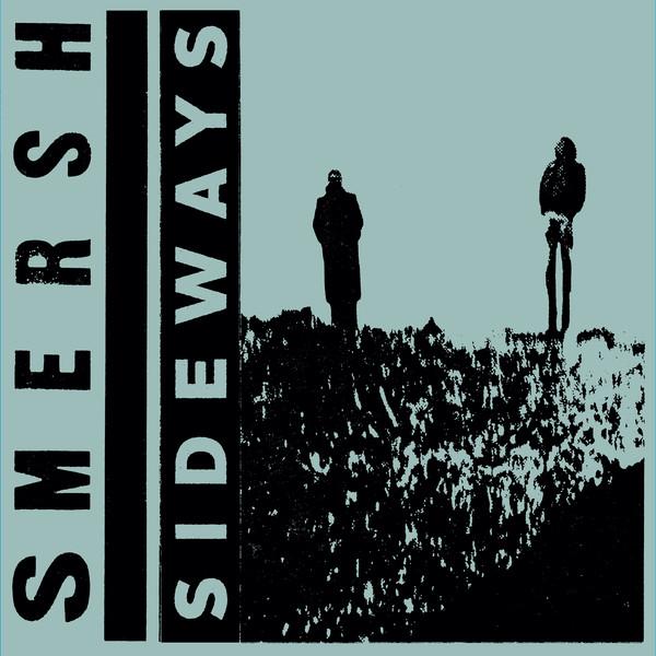 SMERSH - SIDEWAYS (2017) 12"