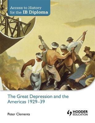 ACCESS TO HISTORY FOR THE IB DIPLOMA: THE GREAT DEPRESSION AND THE AMERICAS 1929-39
