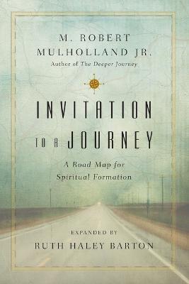 INVITATION TO A JOURNEY - A ROAD MAP FOR SPIRITUAL FORMATION