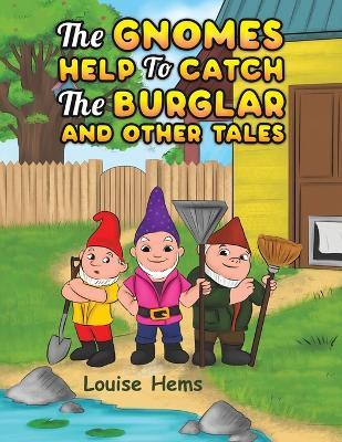 Gnomes Help To Catch The Burglar And Other Tales