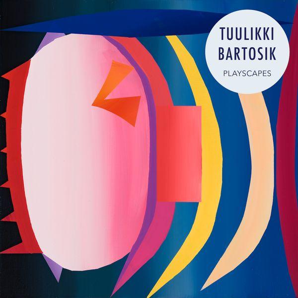 Tuulikki Bartosik – Playscapes LP