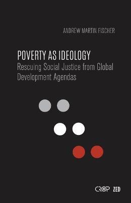 POVERTY AS IDEOLOGY