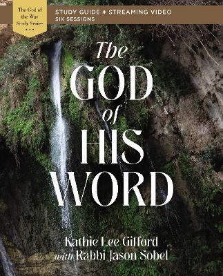 God of His Word Bible Study Guide plus Streaming Video