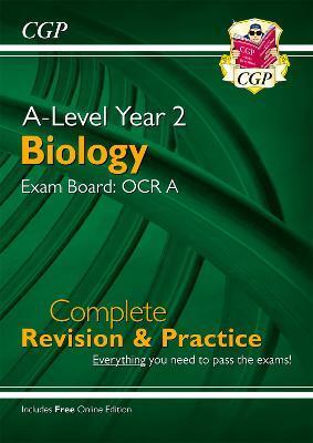 A-LEVEL BIOLOGY: OCR A YEAR 2 COMPLETE REVISION & PRACTICE WITH ONLINE EDITION