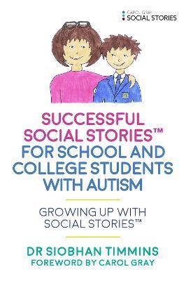 Successful Social Stories (TM) for School and College Students with Autism