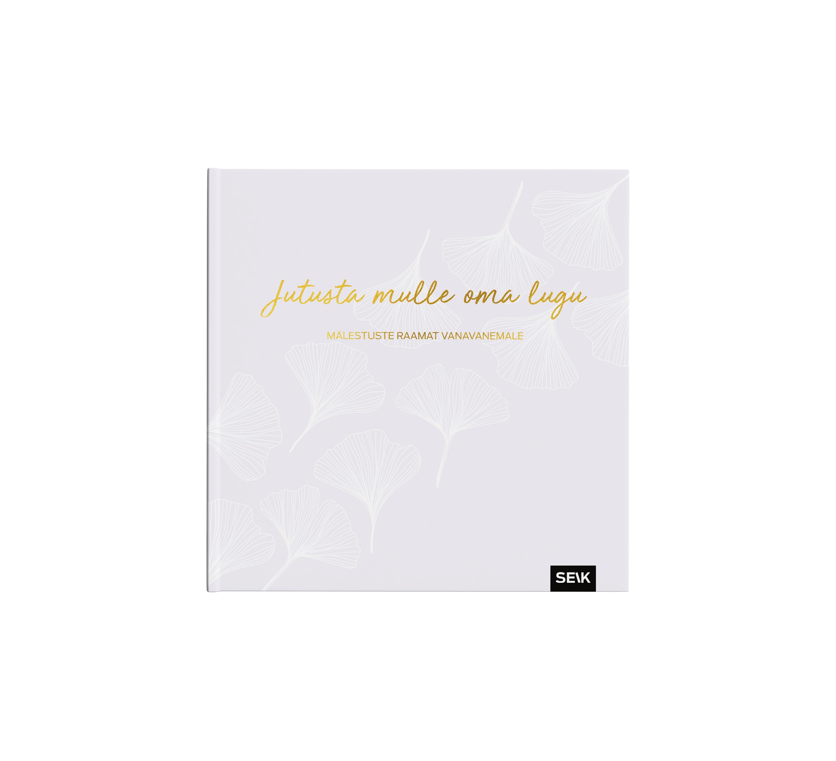 JUTUSTA MULLE OMA LUGU. MÄLESTUSTE RAAMAT VANAVANEMALE