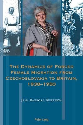 Dynamics of Forced Female Migration from Czechoslovakia to Britain, 1938-1950