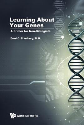 LEARNING ABOUT YOUR GENES: A PRIMER FOR NON-BIOLOGISTS