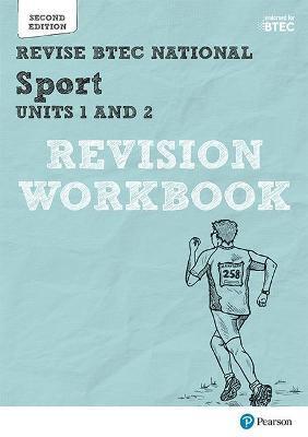 PEARSON REVISE BTEC NATIONAL SPORT UNITS 1 & 2 REVISION WORKBOOK