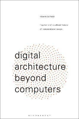 DIGITAL ARCHITECTURE BEYOND COMPUTERS
