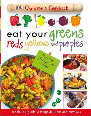 EAT YOUR GREENS REDS YELLOWS AND PURPLES