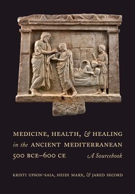 Medicine, Health, and Healing in the Ancient Mediterranean (500 BCE-600 CE)