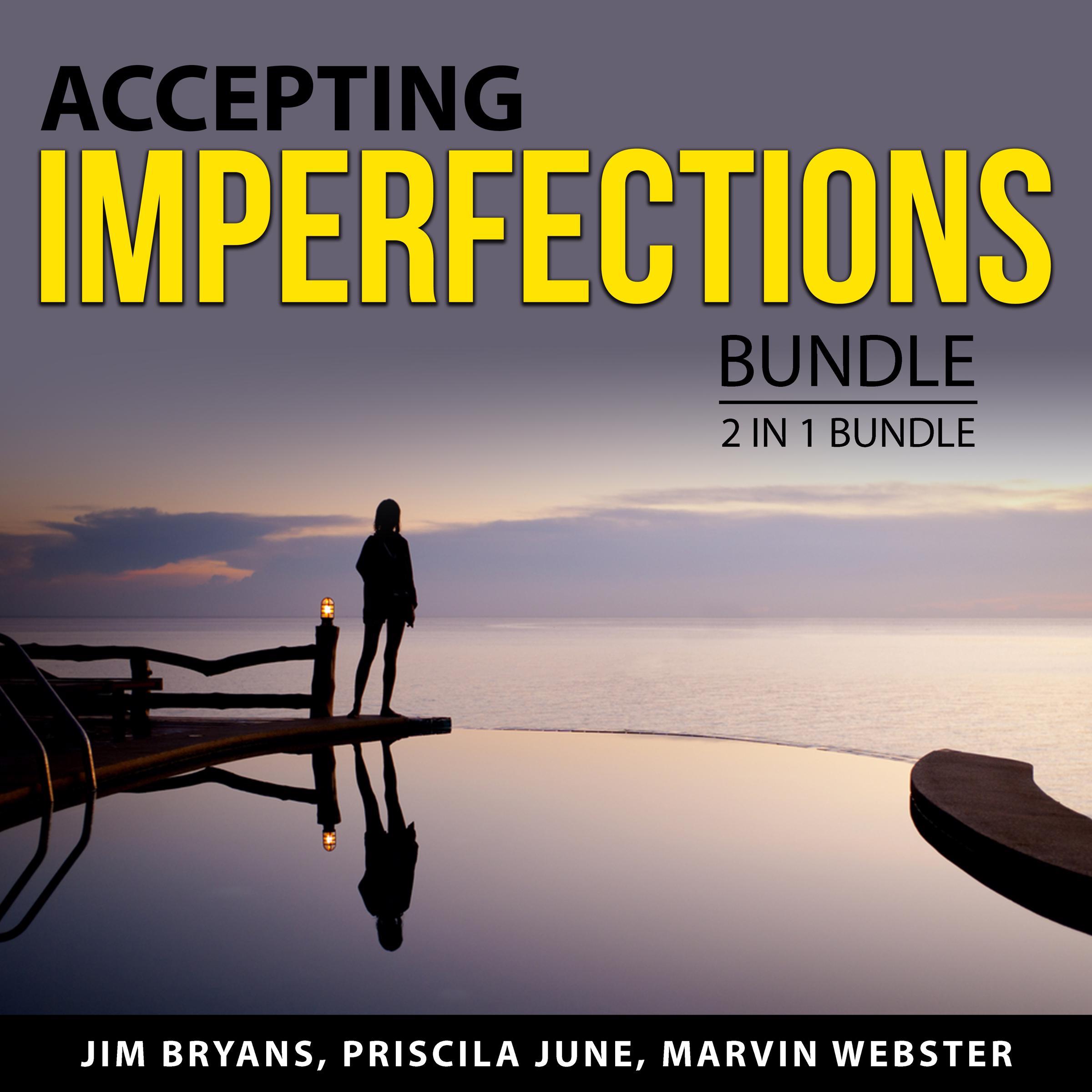 Accepting Imperfections Bundle, 3 in 1 Bundle: Perfectionism, Gifts of Imperfection,  and Love for Imperfect Things