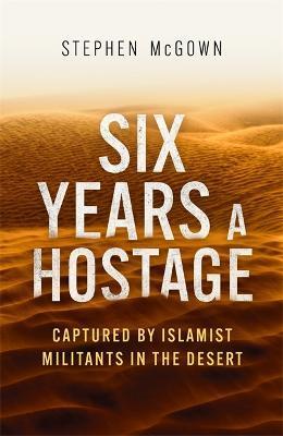SIX YEARS A HOSTAGE