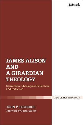 JAMES ALISON AND A GIRARDIAN THEOLOGY