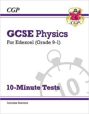 GRADE 9-1 GCSE PHYSICS: EDEXCEL 10-MINUTE TESTS (WITH ANSWERS)