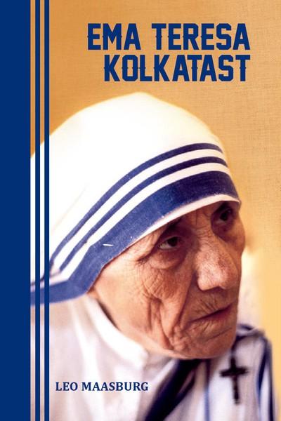 E-raamat: Ema Teresa Kolkatast: isiklik portree