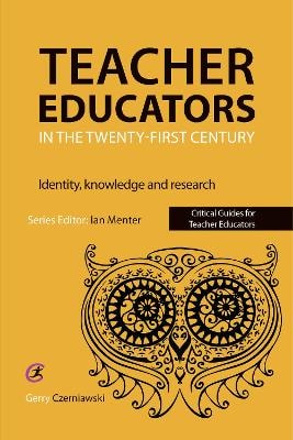 Teacher Educators in the Twenty-first Century
