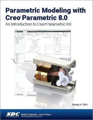 PARAMETRIC MODELING WITH CREO PARAMETRIC 8.0