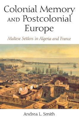 COLONIAL MEMORY AND POSTCOLONIAL EUROPE
