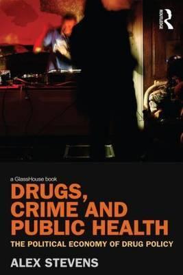 DRUGS, CRIME AND PUBLIC HEALTH